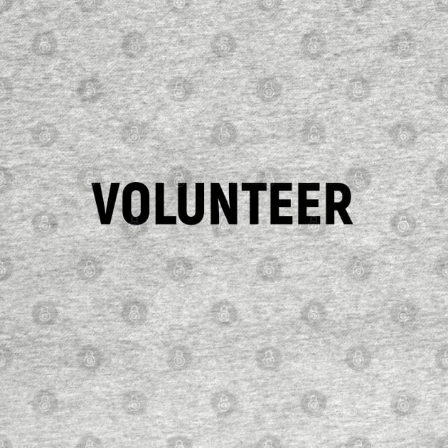 Volunteer, design for t-shirt, bag, mug, gift for volunteers by beakraus